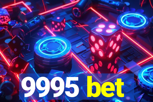 9995 bet